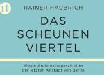 Scheunenviertel - kleine Architekturgeschichte der letzten Altstadt von Berlin
