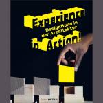 Architektur lesen: Experience in Action! DesignBuild in der Architektur