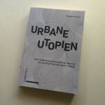 Urbane Utopien - der Stadtmythos bei Ernst Jünger