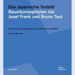 Das japanische Vorbild. Raumkonzeptionen bei Josef Frank und Bruno Taut