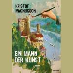 Ein Mann der Kunst (2020) Roman von Kristof Magnusson