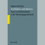 Architektur und Akteure der Nachkriegsgesellschaft