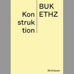 Konstruktion/ Manual (1.Aufl. 2021) von Daniel Mettler u. Daniel Studer bei Birkhäuser