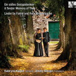 Ein süßes Deingedenken - A Tender Memory of Thee. Lieder by Fanny und Felix Mendelssohn mit Kateryna...