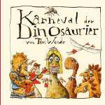 Karneval der Dinosaurier (Ein musikal. Märchen) von Tom Woods