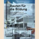 Bauten für die Bildung (2. überarbeitete Auflage)  von Ernst Spycher im Schwabe Verlag
