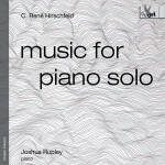 C. René Hirschfeld - music for piano solo (op. 139) am Flügel Joshua Rupley