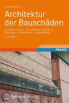 Architektur der Bauschäden (2. Auflage, 2012) von Joachim Schulz bei Vieweg+Teubner